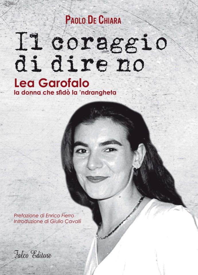 Il coraggio di dire no – Lea Garofalo la donna che sfidò la ‘ndrangheta